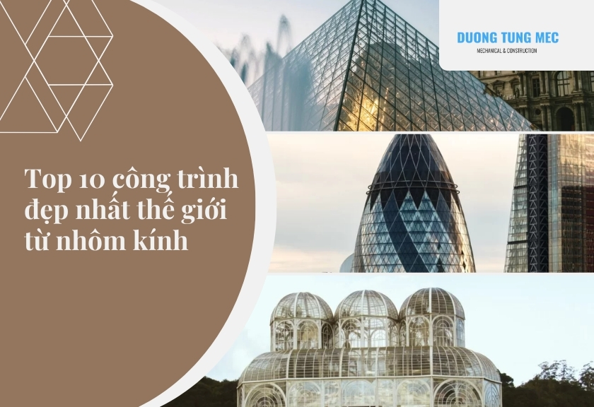 Top 10 công trình đẹp nhất thế giới từ nhôm kính