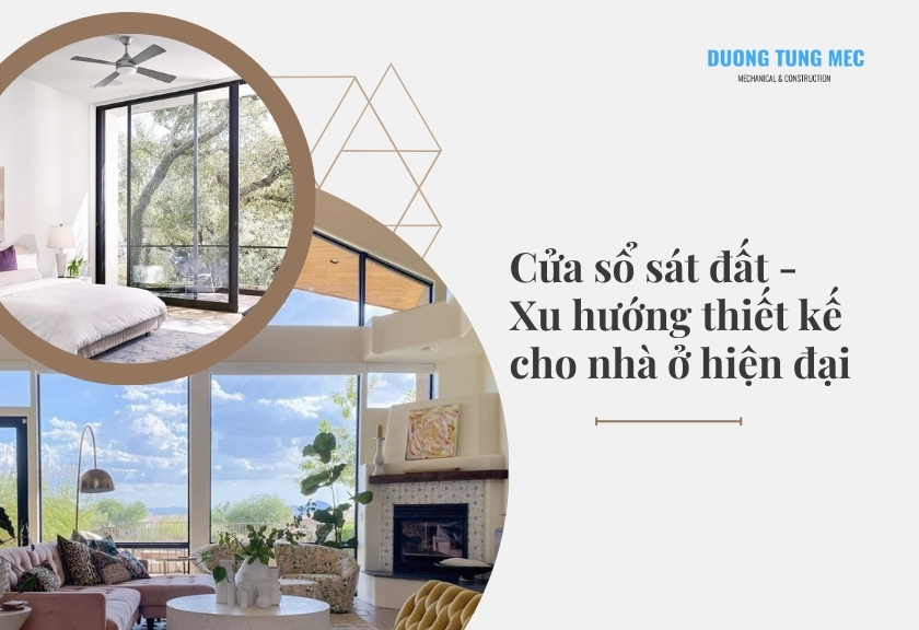 Cửa sổ sát đất - Xu hướng thiết kế cho nhà ở hiện đại