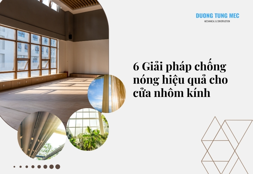 6 Giải pháp chống nóng hiệu quả cho cửa nhôm kính