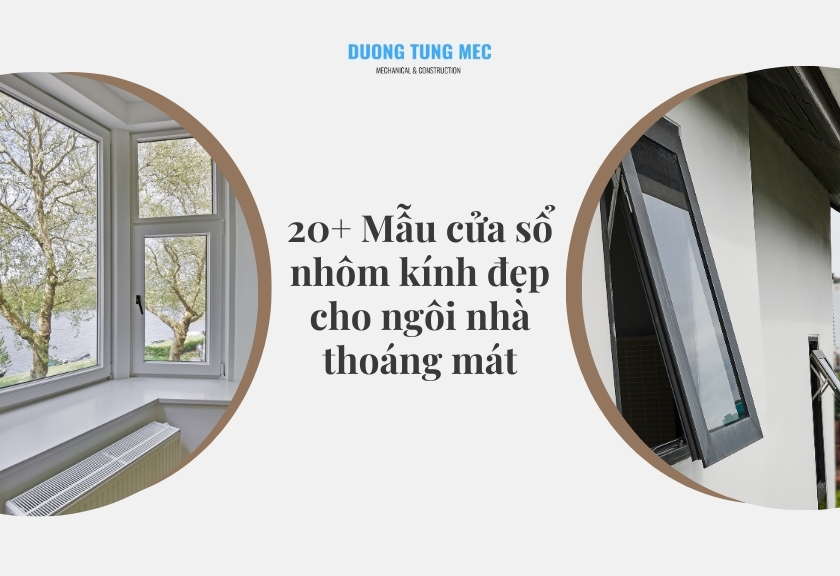 20+ Mẫu cửa sổ nhôm kính đẹp cho ngôi nhà thoáng mát